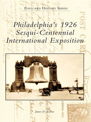 cover image of Philadelphia's 1926 Sesqui-Centennial International Exposition